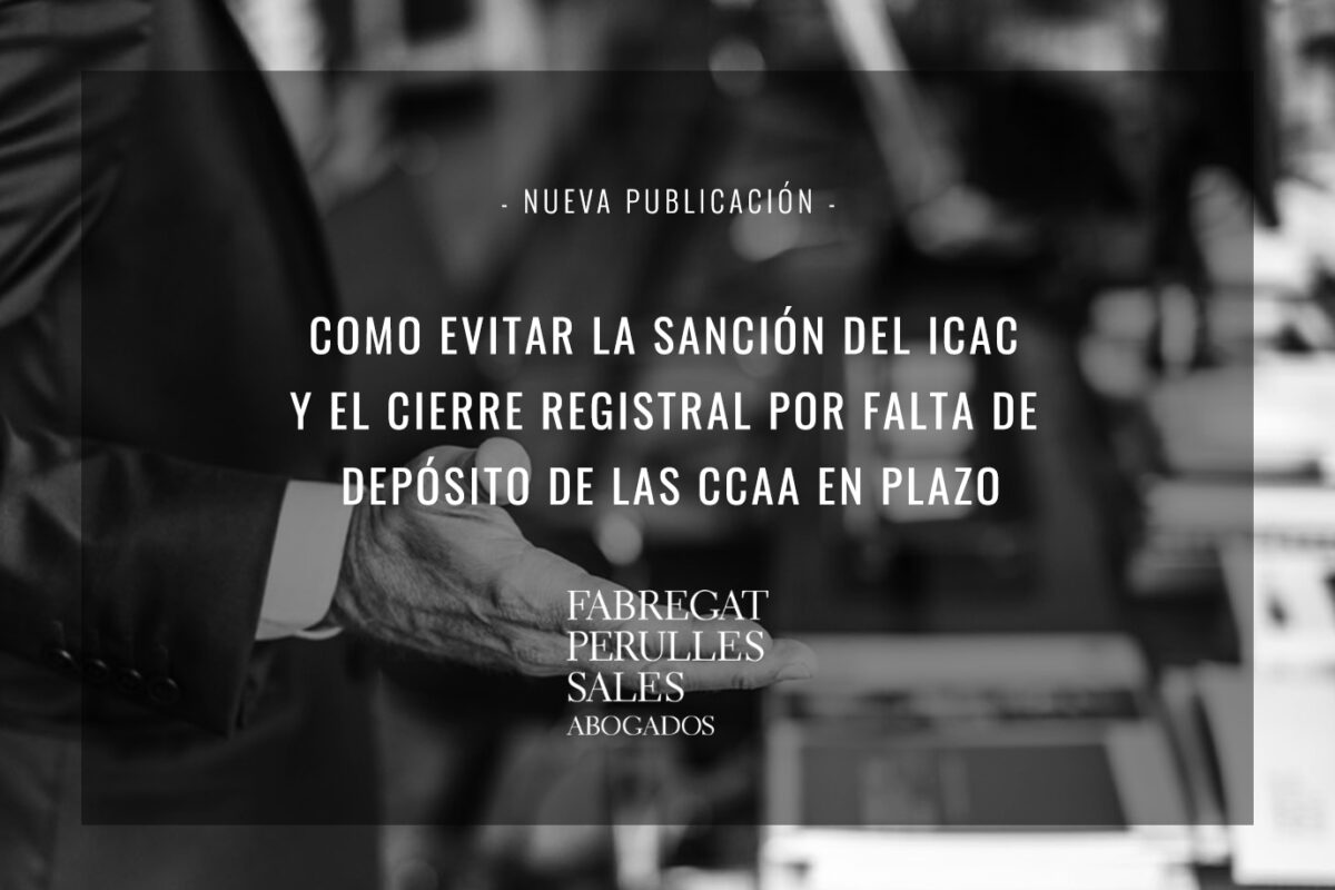 Como evitar la sanción del icac y el cierre registral por falta de depósito de las ccaa en plazo