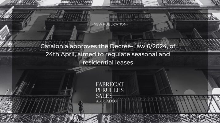 https://www.fabregat-perulles-sales.com/catalonia-approves-the-decree-law-6-2024-of-24th-april-aimed-to-regulate-seasonal-and-residential-leases/