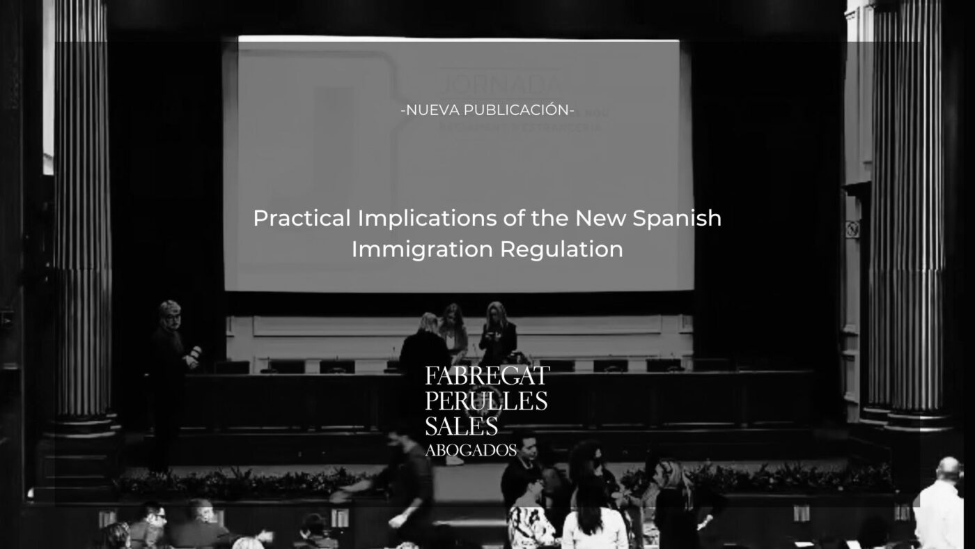 Practical Implications of the New Spanish Immigration Regulation