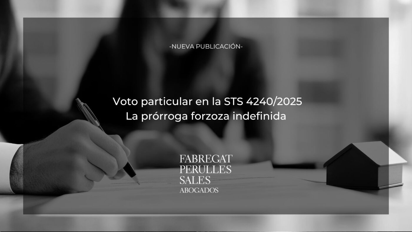 VOTO PARTICULAR EN LA STS 4240/2025: LA PRÓRROGA FORZOSA INDEFINIDA